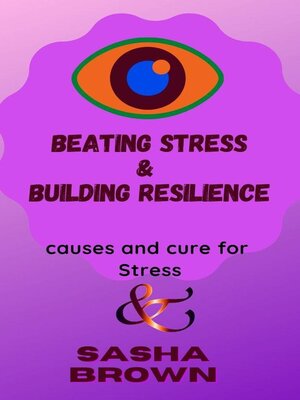 cover image of Beating Stress & Building Resilience